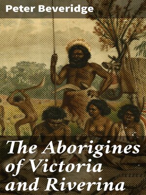cover image of The Aborigines of Victoria and Riverina